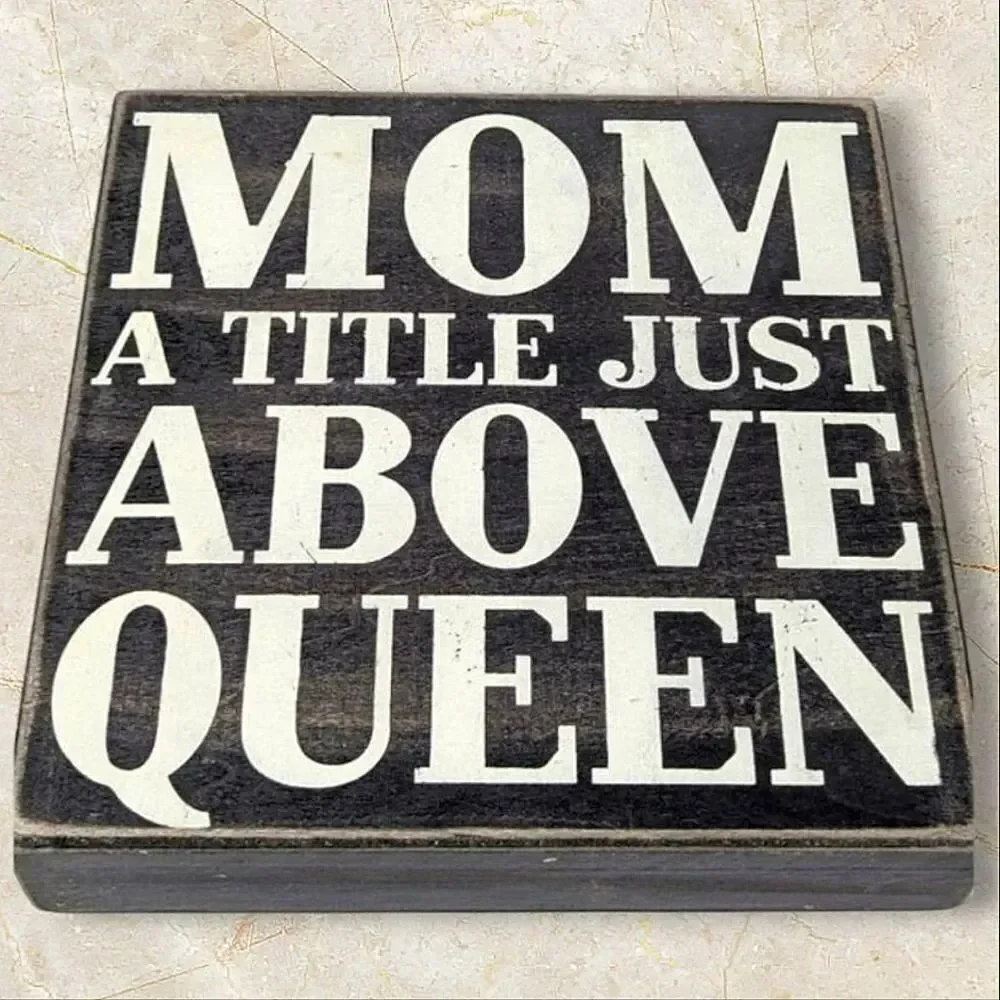 Mom A Title Just Above Queen Black Cream Wood Box Sign For Wall Hanging Or Desk